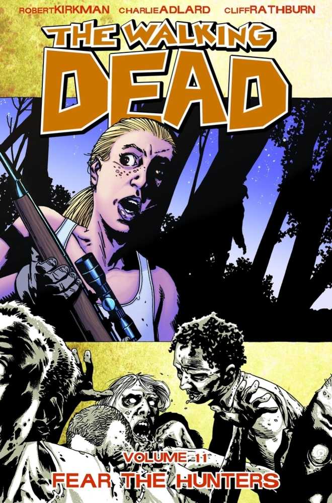 Walking Dead TPB Volume 11 Fear The Hunters (Oct090390) (Mature) (NM)