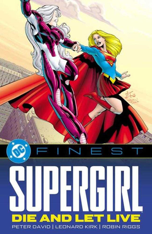 DC Finest Supergirl Die And Let Live TPB (NM)