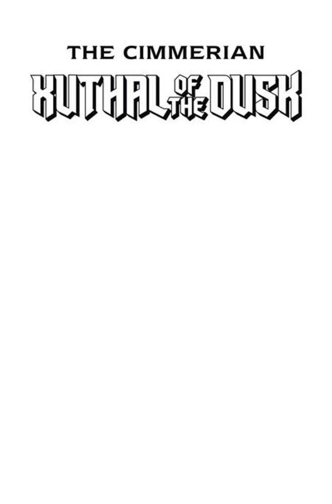 Cimmerian Xuthal Of The Dusk #1 (Of 3) Cover C Blank Sketch Variant (Mature) (NM)