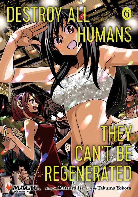 Destroy All Humans. They Can't Be Regenerated. A Magic: The Gathering Manga, Vol. 6 by Katsura Ise (NM)