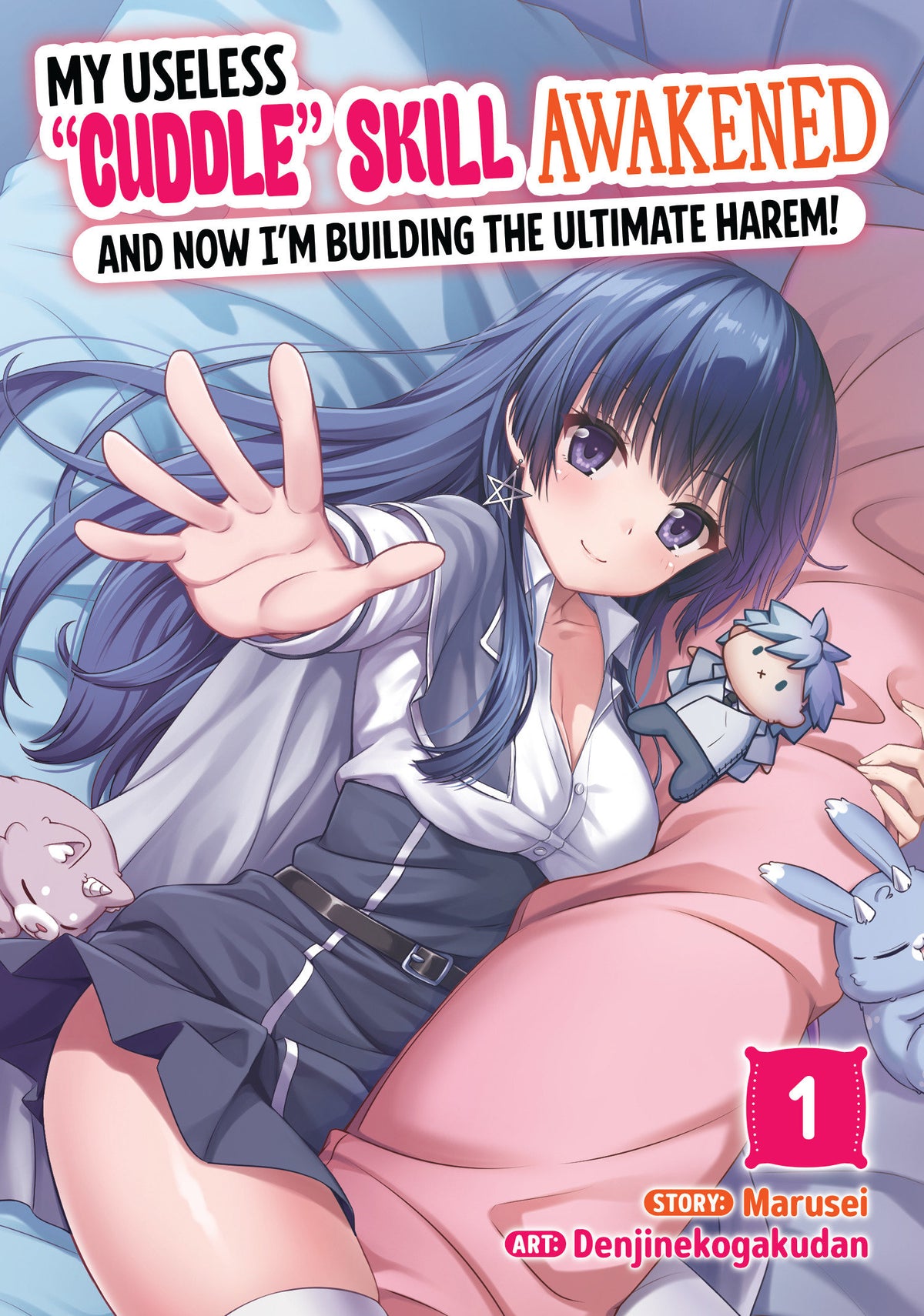 My Useless "Cuddle" Skill Awakened, And Now I'm Building The Ultimate Harem! Volume. 1 (NM)